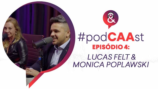 #PodCAAst com Lucas Felt e Monica Poplawski